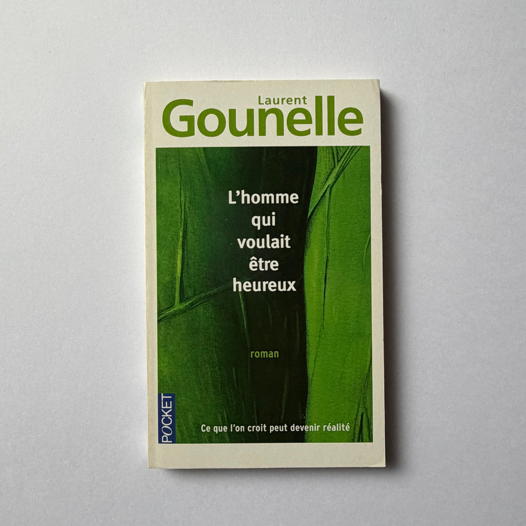 L’homme qui voulait être heureux - Laurent Gounelle
