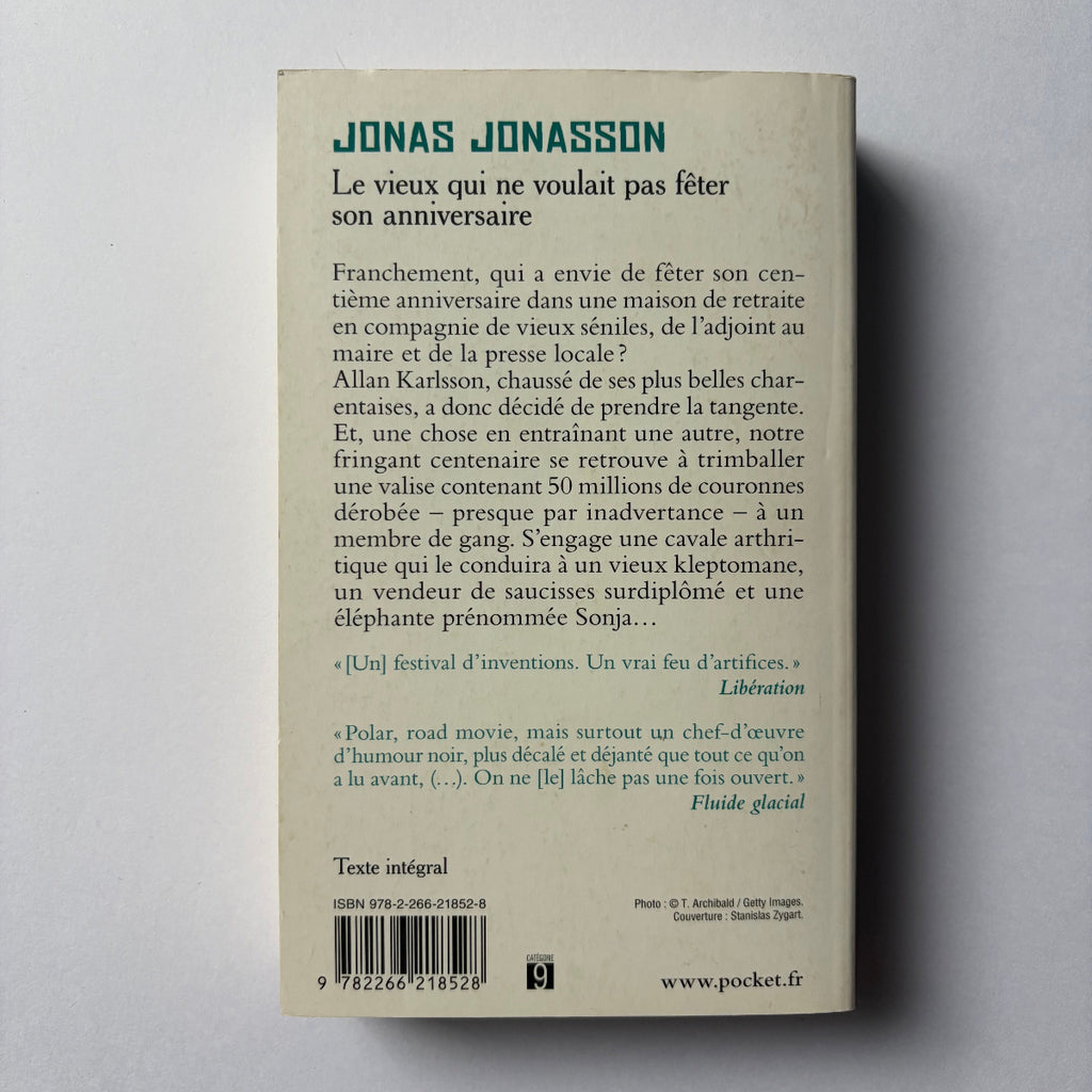 Le vieux qui ne voulait pas fêter son anniversaire - Jonas Jonasson