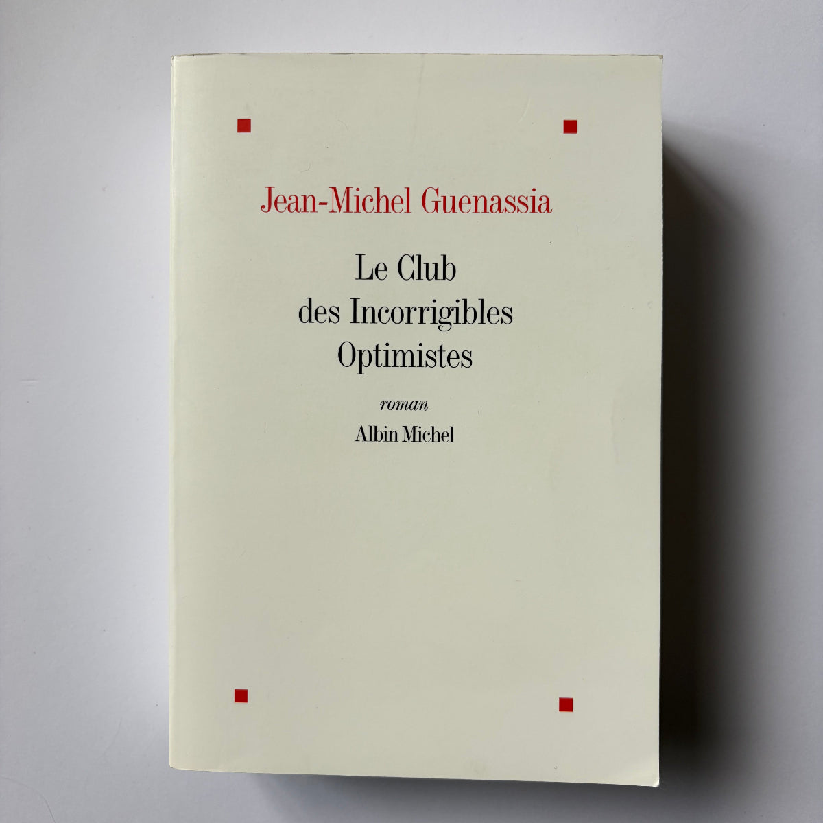 Le Club des Incorrigibles Optimistes - Jean-Michel Guenassia