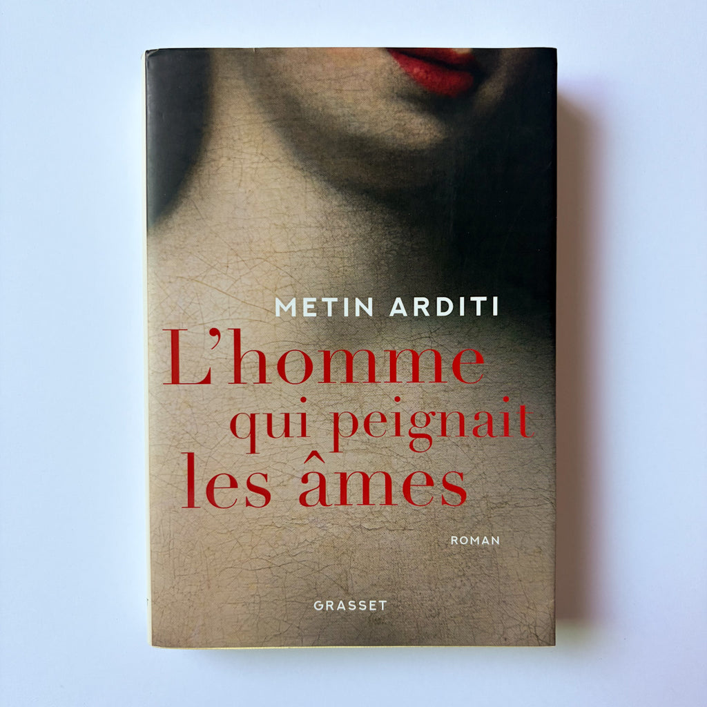 L’homme qui peignait les âmes - Metin Arditi