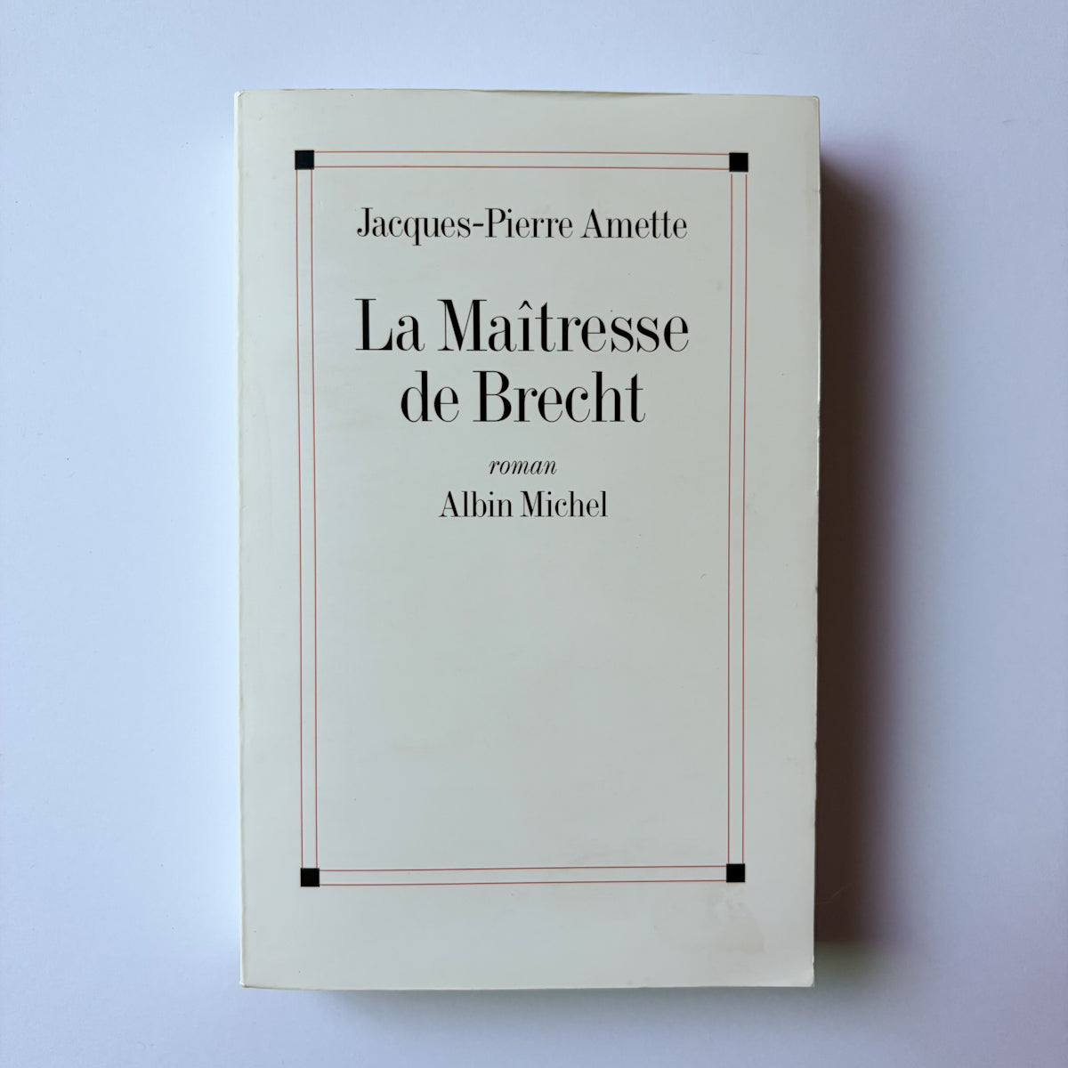 La Maîtresse de Brecht - Jacques-Pierre Amette