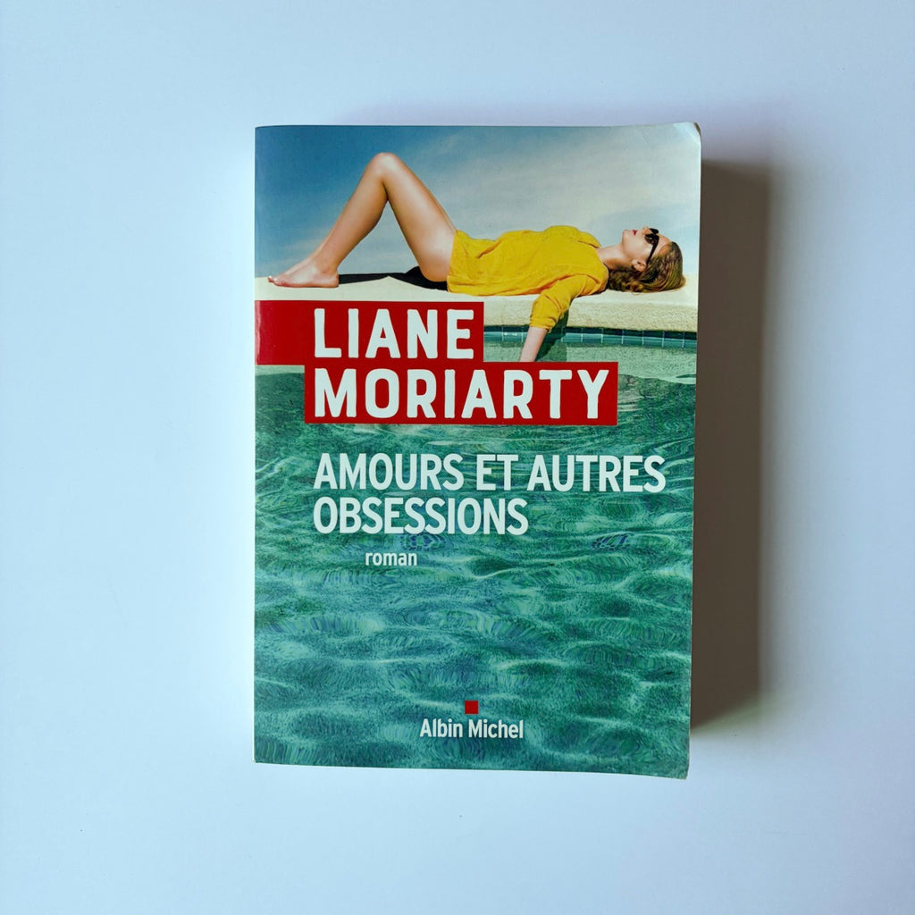 Amours et autres obsessions - Liane Moriarty